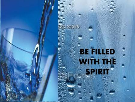 BE FILLED WITH THE SPIRIT