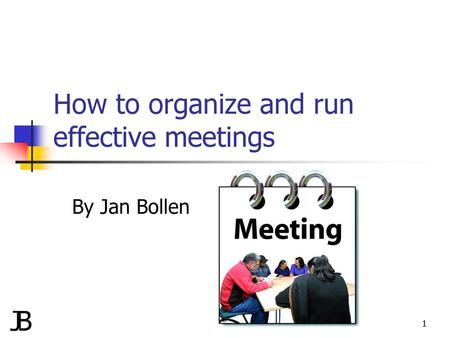 How to organize and run effective meetings