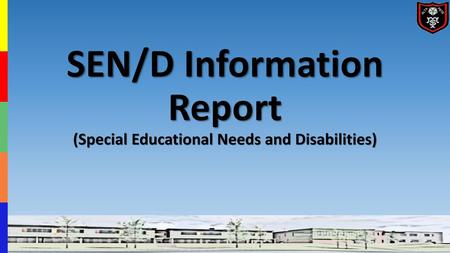 SEN/D Information Report (Special Educational Needs and Disabilities)