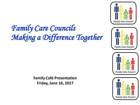 Family Care Councils Making a Difference Together