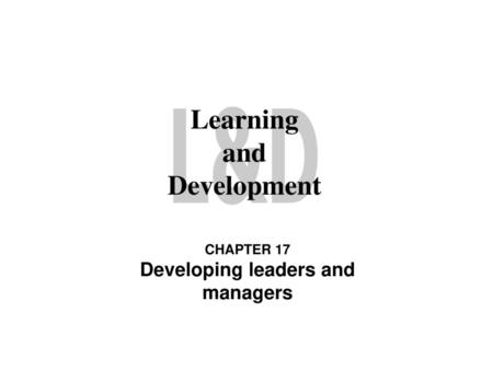 Learning and Development Developing leaders and managers