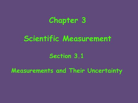 Scientific Measurement Measurements and Their Uncertainty
