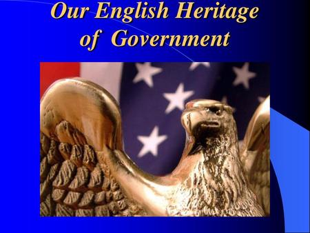 Our English Heritage of Government