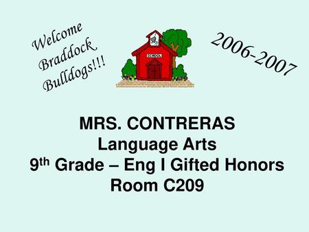 MRS. CONTRERAS Language Arts 9th Grade – Eng I Gifted Honors Room C209