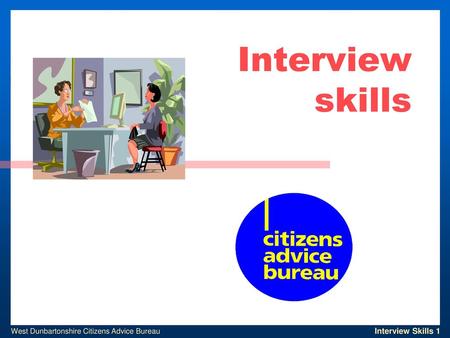 Interview skills Interview Skills 1.