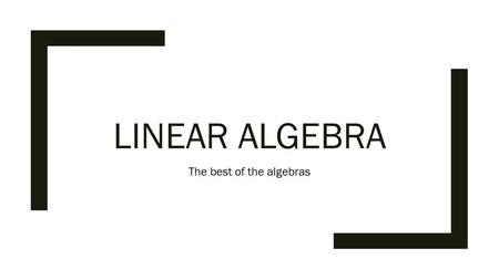 The best of the algebras