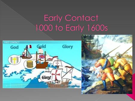 Early Contact 1000 to Early 1600s