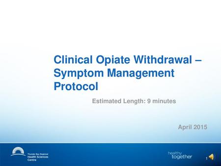 Clinical Opiate Withdrawal – Symptom Management Protocol