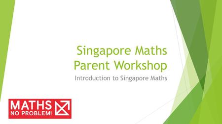 Singapore Maths Parent Workshop