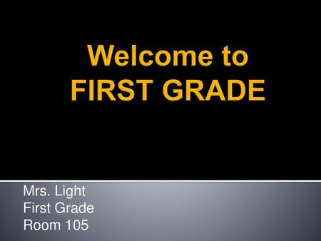Mrs. Light First Grade Room 105