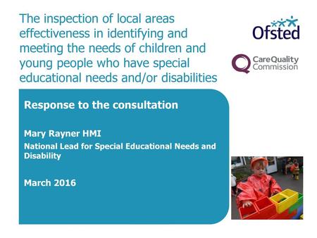 The inspection of local areas effectiveness in identifying and meeting the needs of children and young people who have special educational needs and/or.