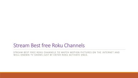 Stream Best free Roku Channels