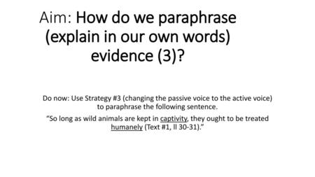 Aim: How do we paraphrase (explain in our own words) evidence (3)?