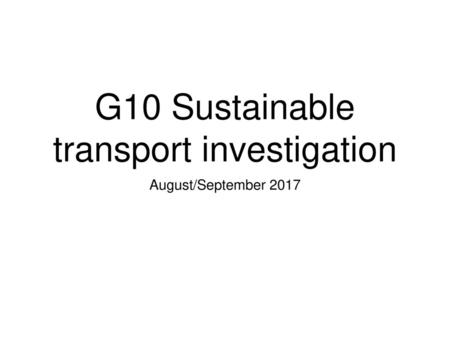 G10 Sustainable transport investigation