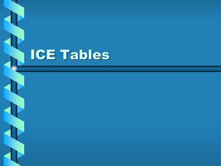 ICE Tables.