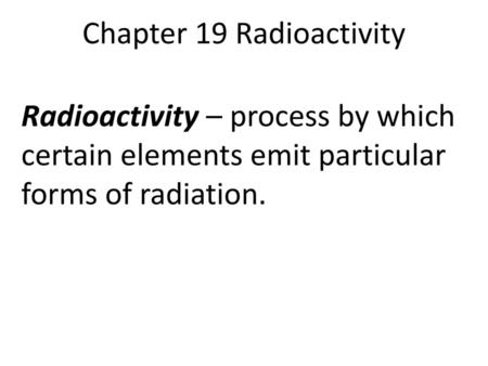 Chapter 19 Radioactivity