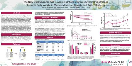 The New Dual Glucagon-GLP-1 Agonist ZP2929 Improves Glycemic Control and Reduces Body Weight in Murine Models of Obesity and Type 2 Diabetes Jens R. Daugaard,