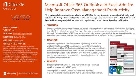 Microsoft Office 365 Outlook and Excel Add-Ins Help Improve Case Management Productivity “It is extremely important to our clients for VERSO to be easy.