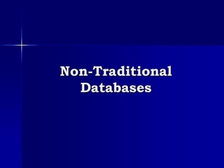 Non-Traditional Databases