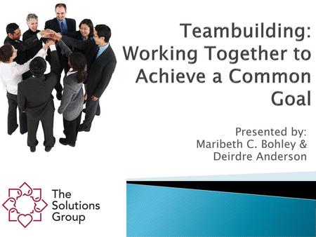 Teambuilding: Working Together to Achieve a Common Goal