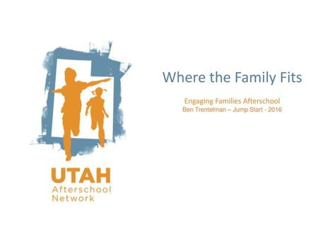 Where the Family Fits Engaging Families Afterschool