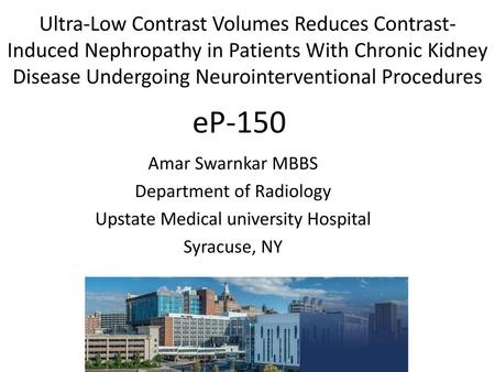 Ultra-Low Contrast Volumes Reduces Contrast-Induced Nephropathy in Patients With Chronic Kidney Disease Undergoing Neurointerventional Procedures eP-150.