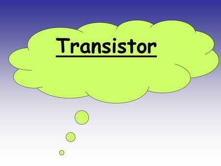 Transistor.