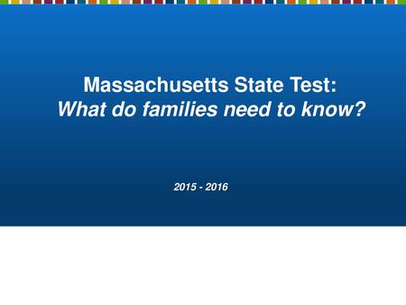 Massachusetts State Test: What do families need to know?
