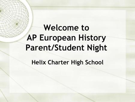 Welcome to AP European History Parent/Student Night
