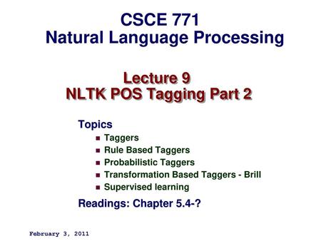 Lecture 10 NLTK POS Tagging Part 3 Topics Taggers Rule Based Taggers  Probabilistic Taggers Transformation Based Taggers - Brill Supervised  learning Readings: - ppt download