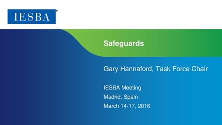 Safeguards Gary Hannaford, Task Force Chair IESBA Meeting