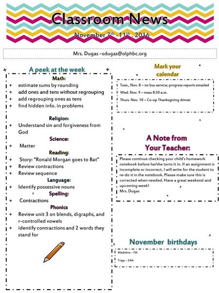 Classroom News November 7th -11th , 2016 Mrs. Dugas Mark your calendar