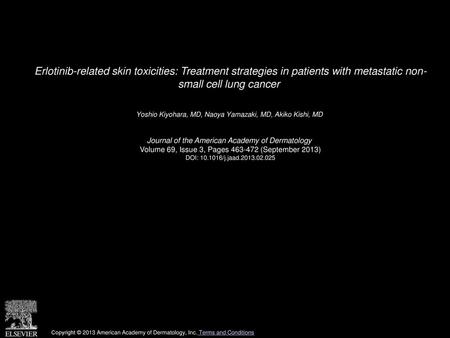 Erlotinib-related skin toxicities: Treatment strategies in patients with metastatic non- small cell lung cancer  Yoshio Kiyohara, MD, Naoya Yamazaki, MD,