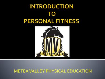 INTRODUCTION TO PERSONAL FITNESS
