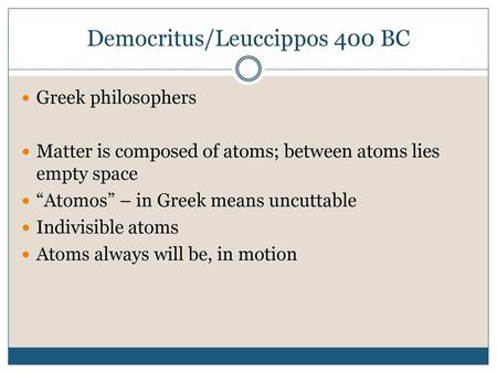 Democritus/Leuccippos 400 BC