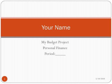 My Budget Project Personal Finance Period:_____