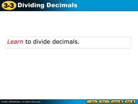 Learn to divide decimals.