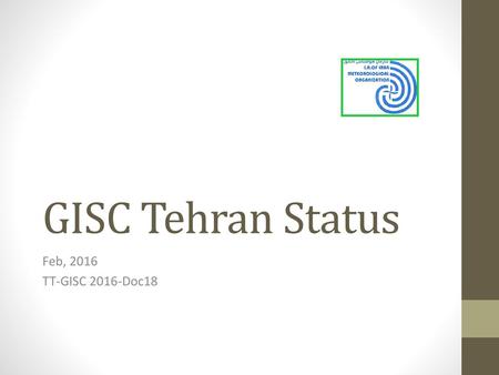 GISC Tehran Status Feb, 2016 TT-GISC 2016-Doc18.