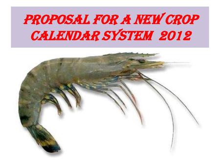 PROPOSAL FOR A NEW CROP CALENDAR SYSTEM 2012