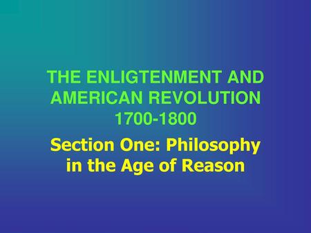 THE ENLIGTENMENT AND AMERICAN REVOLUTION