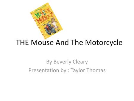 THE Mouse And The Motorcycle