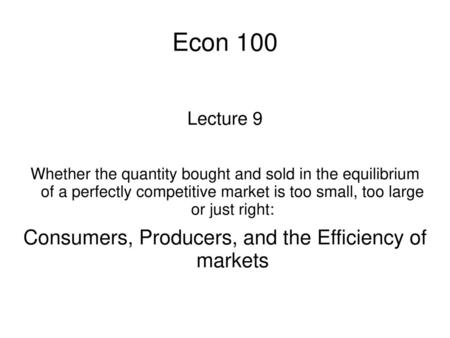 Consumers, Producers, and the Efficiency of markets