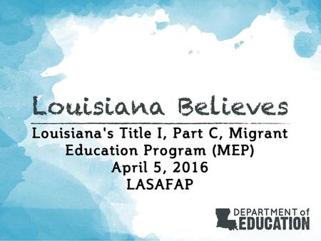 Louisiana's Title I, Part C, Migrant Education Program (MEP)