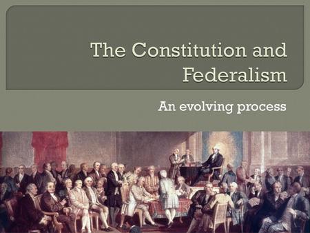 The Constitution and Federalism