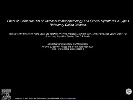 Effect of Elemental Diet on Mucosal Immunopathology and Clinical Symptoms in Type 1 Refractory Celiac Disease  Richard Willfred Olaussen, Astrid Løvik,