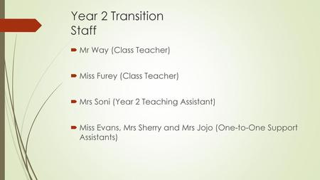 Year 2 Transition Staff Mr Way (Class Teacher)