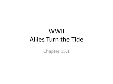 WWII Allies Turn the Tide