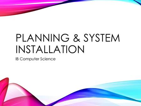 Planning & System installation