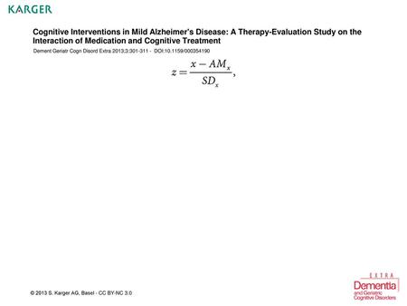 Cognitive Interventions in Mild Alzheimer's Disease: A Therapy-Evaluation Study on the Interaction of Medication and Cognitive Treatment Dement Geriatr.
