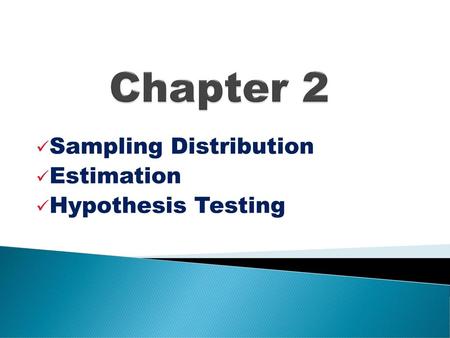 Sampling Distribution Estimation Hypothesis Testing